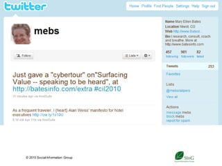 © 2010 Social Inf ormation Group
                                   7
 