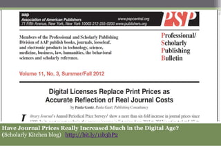 Have Journal Prices Really Increased Much in the Digital Age?
(Scholarly Kitchen blog) http://bit.ly/11b3hP2
 