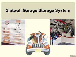 Slatwall Garage Storage System
 