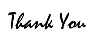 Thank You
 