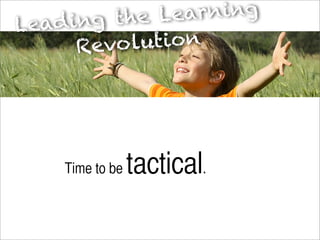 Leading the Learning Revolution Slide 60