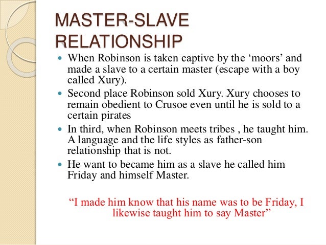 Slave master relationship in robinson crusoe