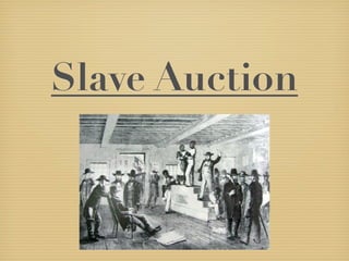 Slave Auction
 