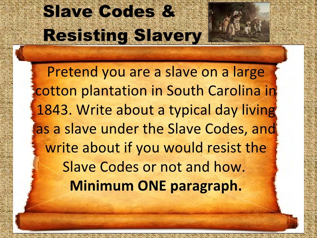 Slave Codes And Resisting Slavery