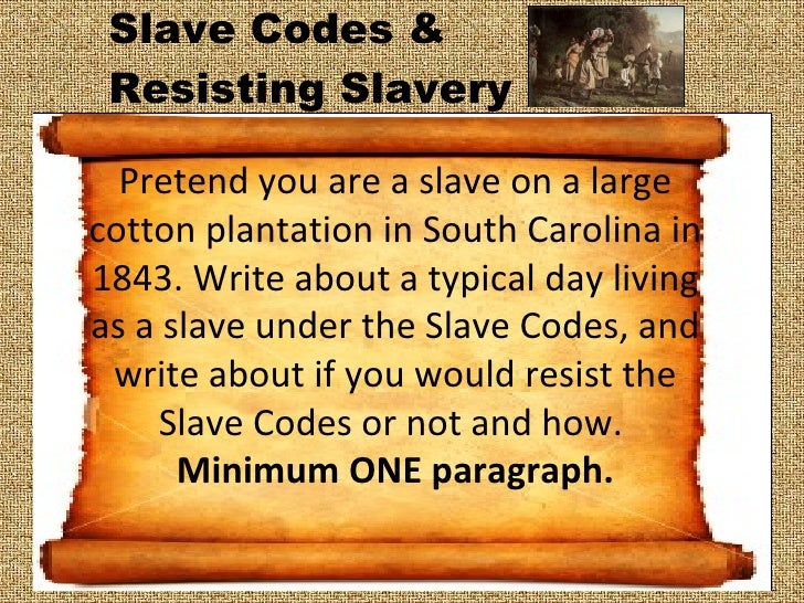 Slave Codes And Resisting Slavery