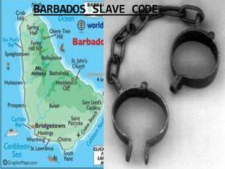 BARBADOS SLAVE CODE
 