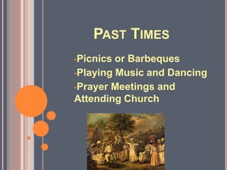 Slaves who had many children were  more valuable.Tempe Herndon DurhamA tradition in weddings was to jump over a broom