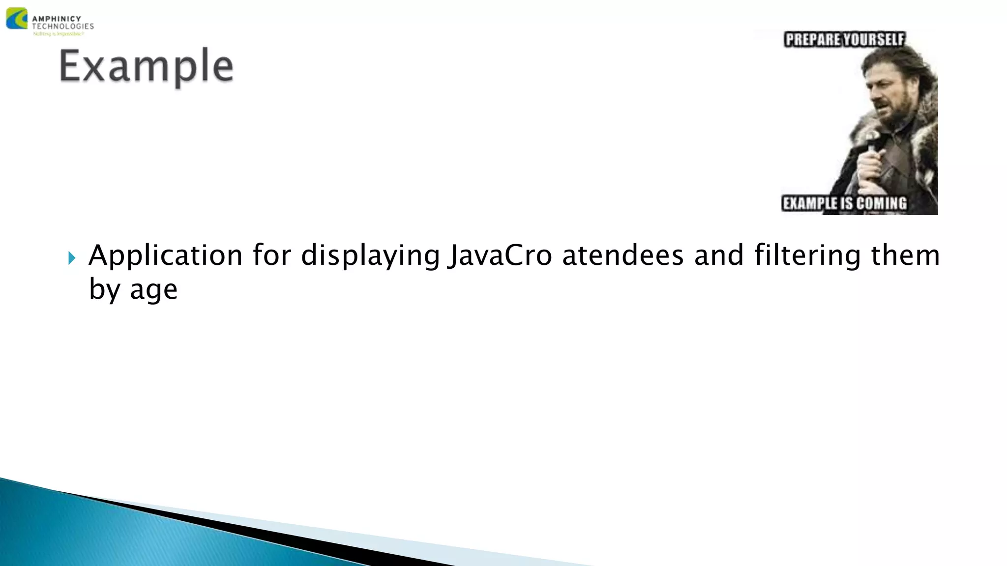  Application for displaying JavaCro atendees and filtering them
by age
 