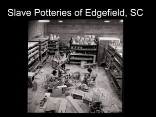 Slave Potteries of Edgefield, SC 