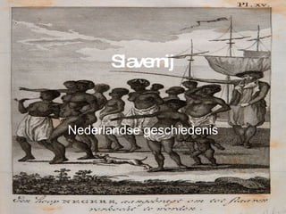 Slavernij Nederlandse geschiedenis 