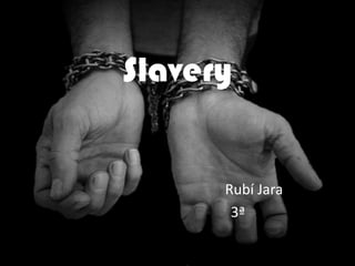Slavery Rubí Jara      3ª 