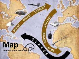 Map
of the Atlantic slave trade
 