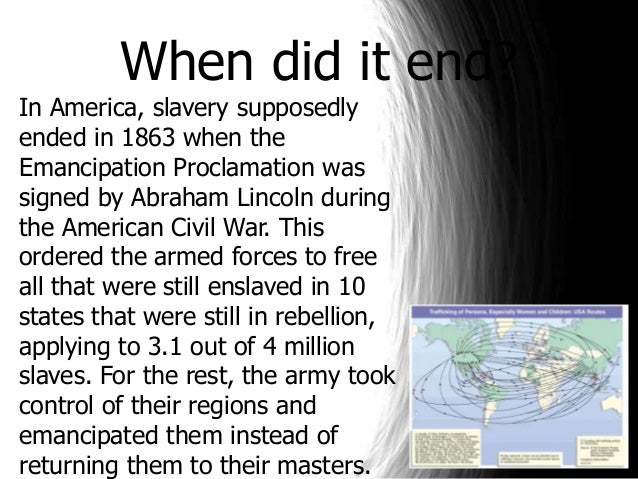 why slavery did not end after the end of the american civil war American civil war the american civil war (also, known by other names) was a civil war that was fought in the united states from 1861 to 1865 as a result of the long-standing controversy over slavery, war broke out in april 1861, when confederate forces attacked fort sumter in south carolina, shortly after us president abraham lincoln was. why slavery did not end after the end of the american civil war American civil war the american civil war (also, known by other names) was a civil war that was fought in the united states from 1861 to 1865 as a result of the long-standing controversy over slavery, war broke out in april 1861, when confederate forces attacked fort sumter in south carolina, shortly after us president abraham lincoln was.