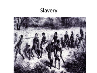 Slavery

 