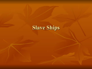 Slave Ships 