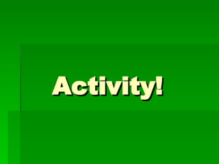 Activity! 