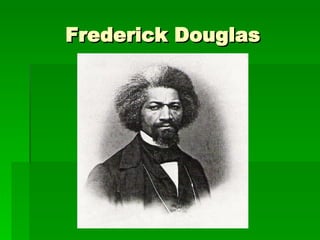 Frederick Douglas 