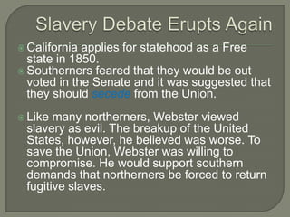 This was the first election where slavery was an important issue.