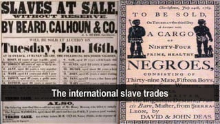 The international slave trades
 