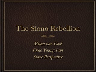 The Stono Rebellion ,[object Object],[object Object],[object Object]