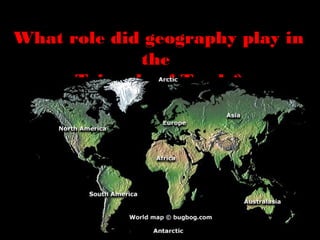 What role did geography play inWhat role did geography play in
thethe
Triangle of Trade?Triangle of Trade?
 