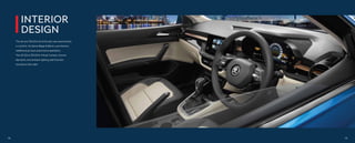 INTERIOR
DESIGN
The all-new ŠKODA SLAVIA sets new benchmarks
in comfort. Its Stone Beige & Black Luxe Interiors
redefine dual-tone automotive aesthetics.
The 20.32cm ŠKODA Virtual Cockpit, chrome
elements, and ambient lighting add futuristic
touches to the cabin.
18 19
 