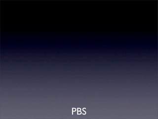 PBS
 