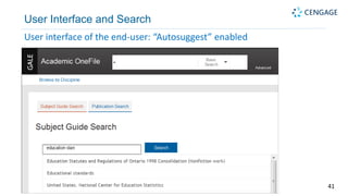 User Interface and Search
User interface of the end-user: “Autosuggest” enabled
41
 