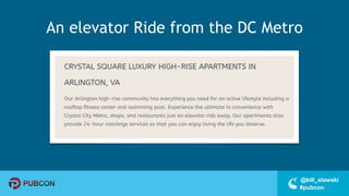 #pubcon
@bill_slawski
An elevator Ride from the DC Metro
 