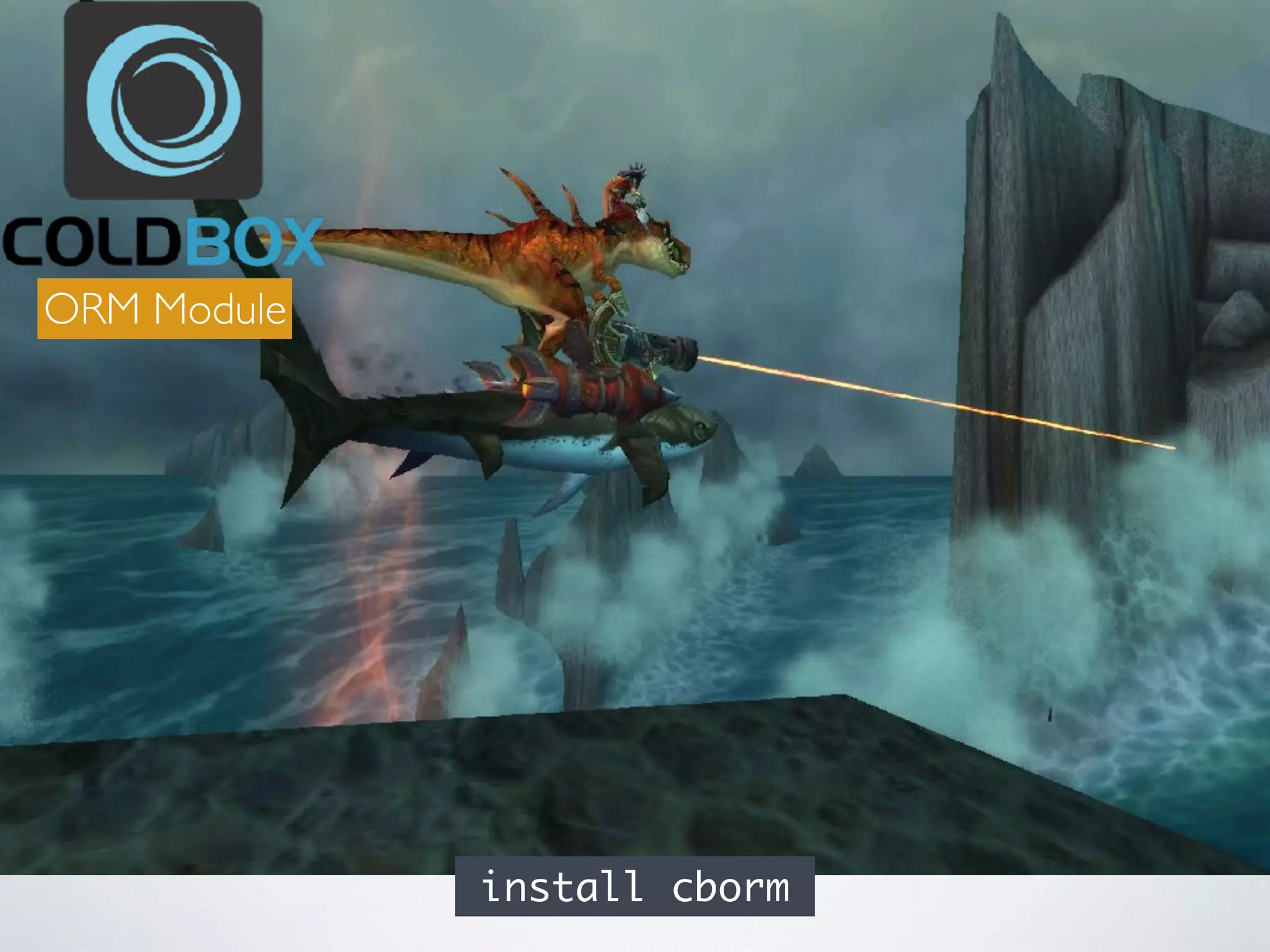 ORM Module
install cborm
 