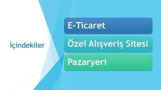 Özel Alışveriş Sitesinde Pazaryeri: Trendyol Örneği