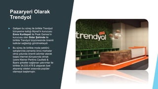 Özel Alışveriş Sitesinde Pazaryeri: Trendyol Örneği