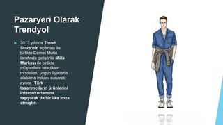 Özel Alışveriş Sitesinde Pazaryeri: Trendyol Örneği