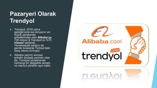 Özel Alışveriş Sitesinde Pazaryeri: Trendyol Örneği