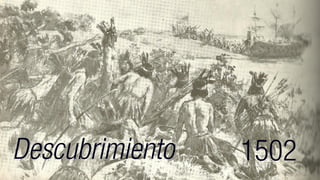 Descubrimiento 1502
 