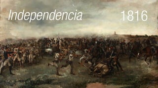 Independencia 1816
 
