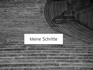 ambivalente/
überforderte Bürgerliche
hedonistische Pragmatiker
kleine Schritte
 