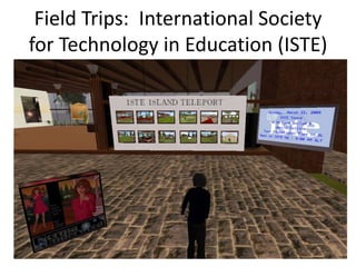 Field Trips:  International Society for Technology in Education (ISTE) <br />