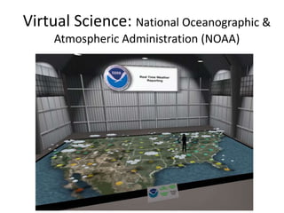 Virtual Science: National Oceanographic & <br />Atmospheric Administration (NOAA)<br />