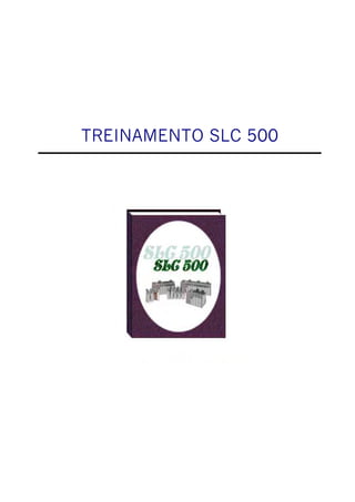 TREINAMENTO SLC 500
 