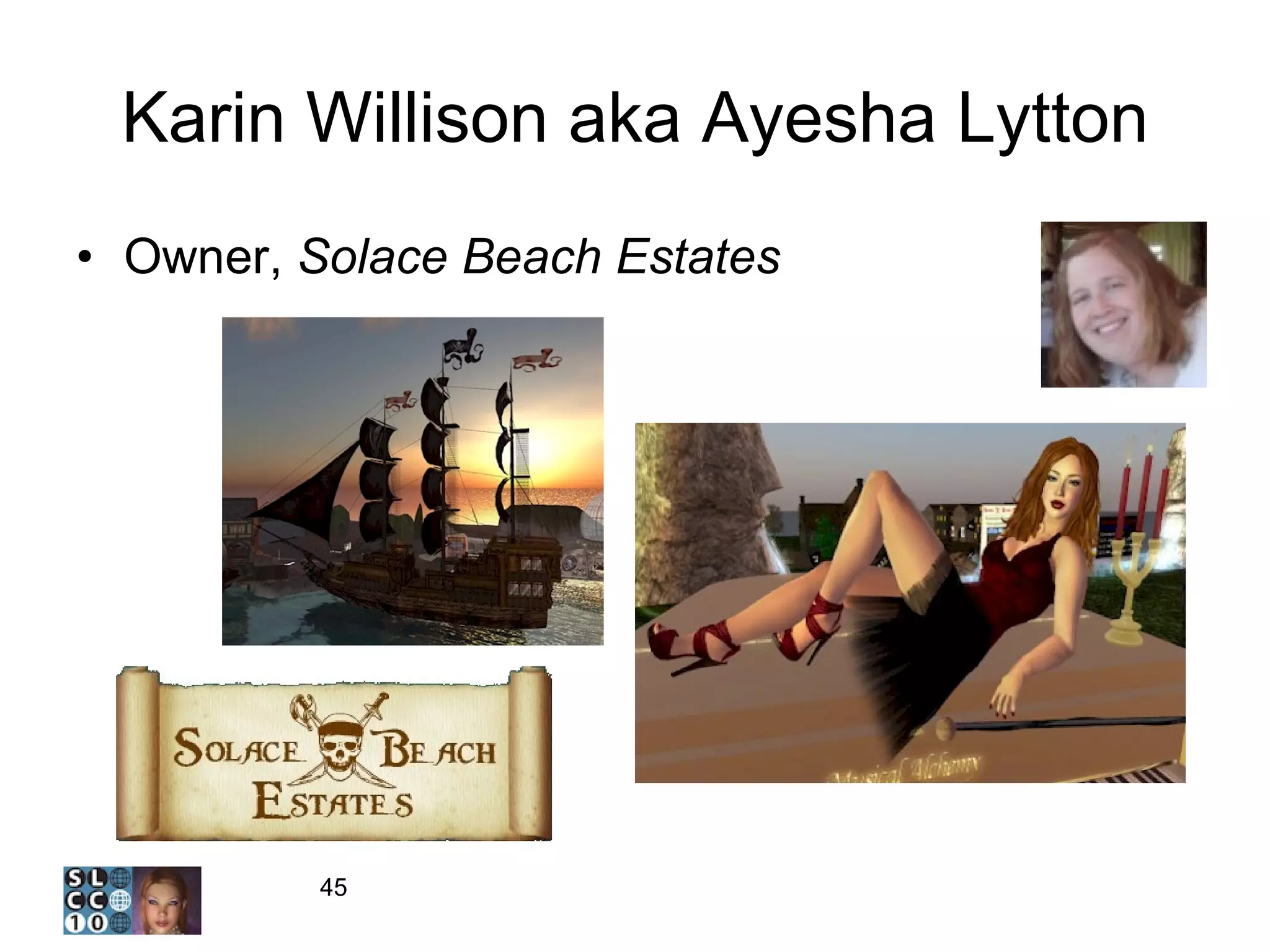 Karin Willison aka Ayesha Lytton Owner,  Solace Beach Estates 