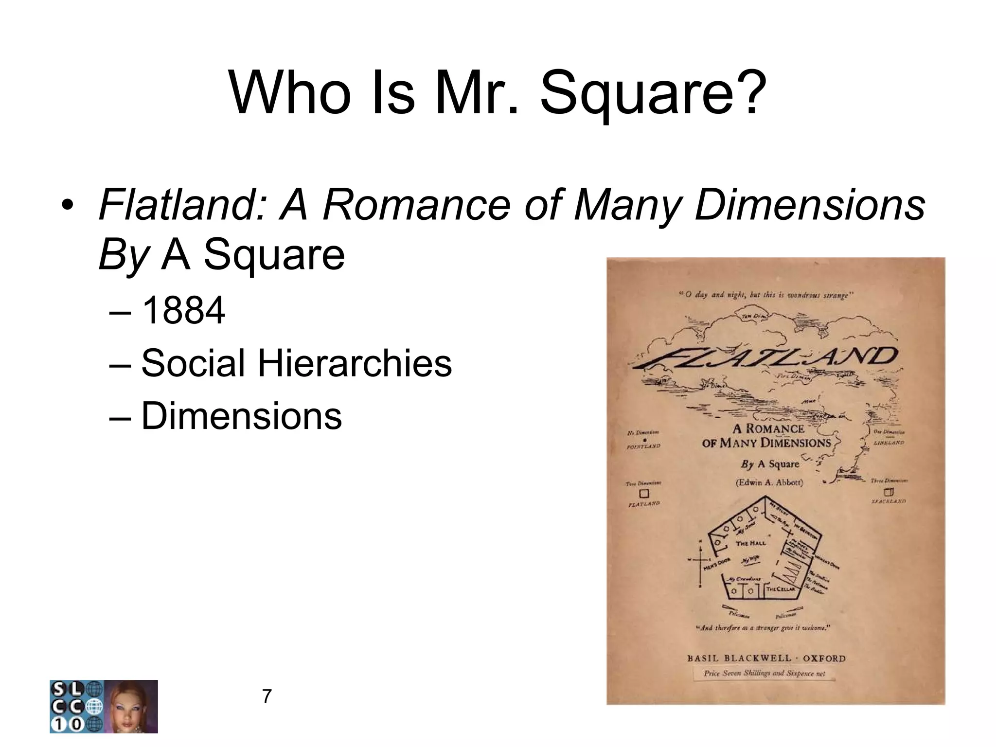 Who Is Mr. Square? Flatland: A Romance of Many Dimensions By  A Square 1884 Social Hierarchies Dimensions 