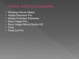 Windows Movie Maker Adobe Premiere Pro Adobe Premiere Elements Sony Vegas Pro Sony Vegas Movie Studio HD Vivia Final Cut Pro 