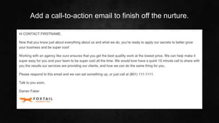 #SLCHUG
Add a call-to-action email to finish off the nurture.
 