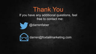 #SLCHUG
Thank You
If you have any additional questions, feel
free to contact me:
darren@foxtailmarketing.com
@darrenfaber
 
