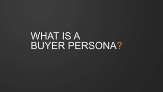 #SLCHUG
WHAT IS A
BUYER PERSONA?
 