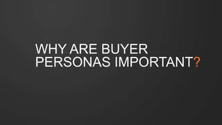 #SLCHUG
WHY ARE BUYER
PERSONAS IMPORTANT?
 