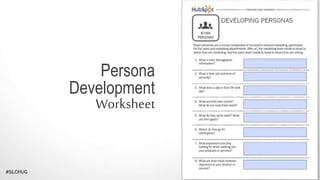 #SLCHUG
Persona
Development
Worksheet
 