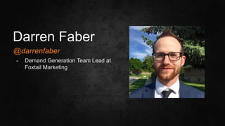 #SLCHUG
Darren Faber
- Demand Generation Team Lead at
Foxtail Marketing
@darrenfaber
 