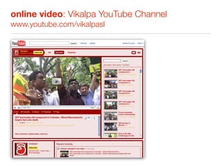 online video: Vikalpa YouTube Channel
www.youtube.com/vikalpasl
 